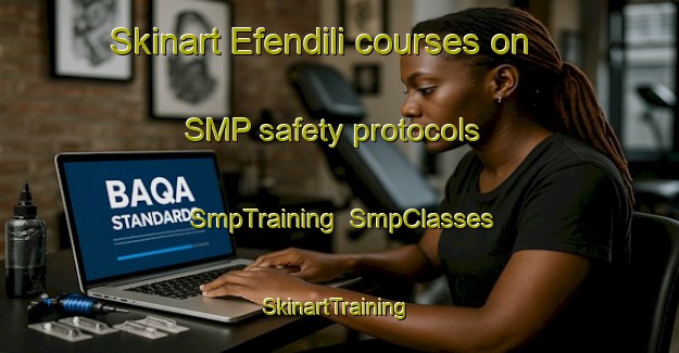 Skinart Efendili courses on SMP safety protocols | SmpTraining | SmpClasses | SkinartTraining-Turkey