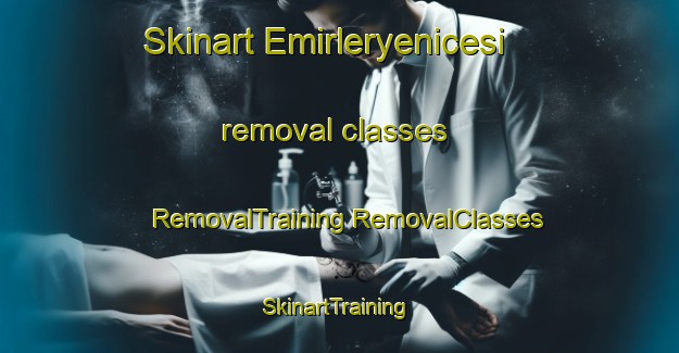 Skinart Emirleryenicesi removal classes | #RemovalTraining #RemovalClasses #SkinartTraining-Turkey