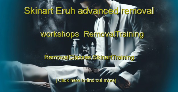 Skinart Eruh advanced removal workshops | #RemovalTraining #RemovalClasses #SkinartTraining-Turkey