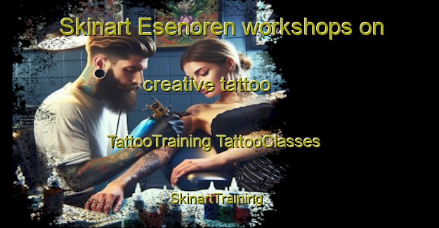 Skinart Esenoren workshops on creative tattoo | #TattooTraining #TattooClasses #SkinartTraining-Turkey