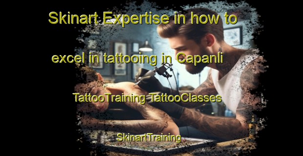 Skinart Expertise in how to excel in tattooing in Capanli | #TattooTraining #TattooClasses #SkinartTraining-Turkey