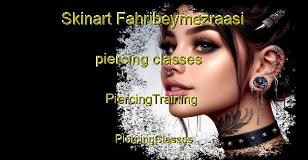 Skinart Fahribeymezraasi piercing classes | #PiercingTraining #PiercingClasses #SkinartTraining-Turkey