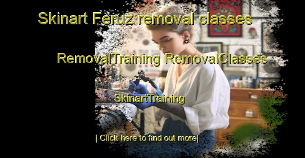 Skinart Feruz removal classes | #RemovalTraining #RemovalClasses #SkinartTraining-Turkey