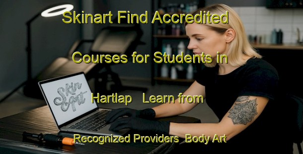 Skinart Find Accredited Courses for Students in Hartlap - Learn from Recognized Providers | Body Art Qualification Authority | BAQA-Turkey