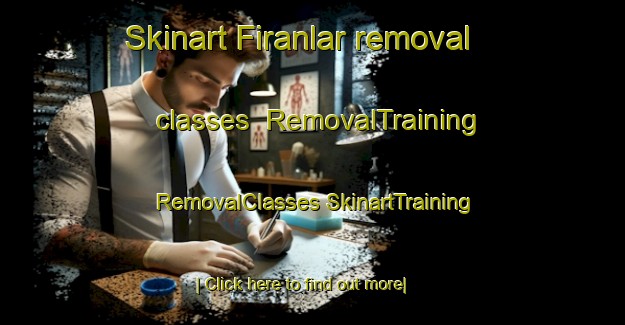 Skinart Firanlar removal classes | #RemovalTraining #RemovalClasses #SkinartTraining-Turkey