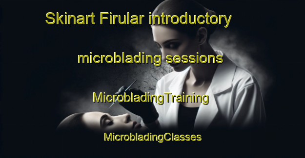 Skinart Firular introductory microblading sessions | #MicrobladingTraining #MicrobladingClasses #SkinartTraining-Turkey