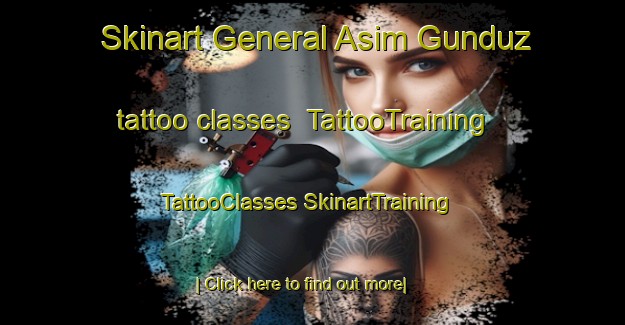 Skinart General Asim Gunduz tattoo classes | #TattooTraining #TattooClasses #SkinartTraining-Turkey