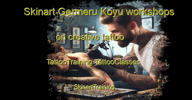 Skinart Germeru Koyu workshops on creative tattoo | #TattooTraining #TattooClasses #SkinartTraining-Turkey