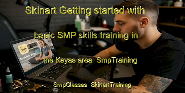 Skinart Getting started with basic SMP skills training in the Kayas area | SmpTraining | SmpClasses | SkinartTraining-Turkey