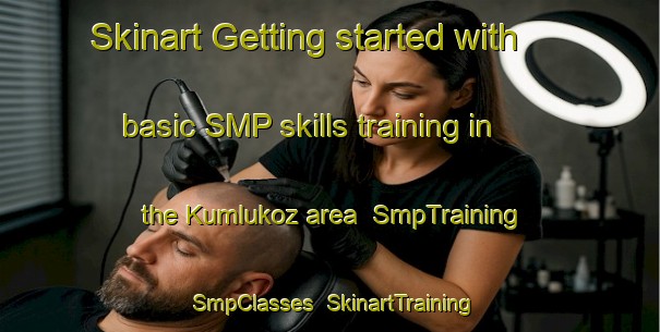 Skinart Getting started with basic SMP skills training in the Kumlukoz area | SmpTraining | SmpClasses | SkinartTraining-Turkey