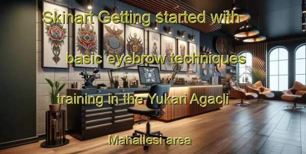 Skinart Getting started with basic eyebrow techniques training in the Yukari Agacli Mahallesi area | EyebrowTraining | EyebrowClasses | SkinartTraining-Turkey