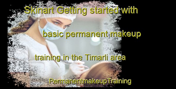 Skinart Getting started with basic permanent makeup training in the Timarli area | PermanentmakeupTraining | PermanentmakeupClasses | SkinartTraining-Turkey