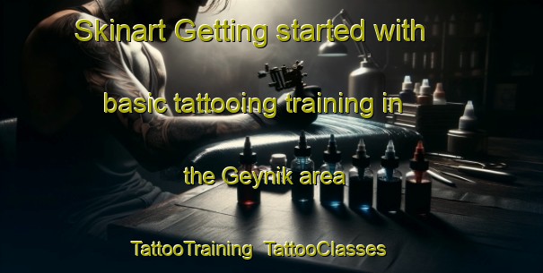 Skinart Getting started with basic tattooing training in the Geynik area | TattooTraining | TattooClasses | SkinartTraining-Turkey
