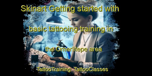 Skinart Getting started with basic tattooing training in the Omerlitepe area | TattooTraining | TattooClasses | SkinartTraining-Turkey