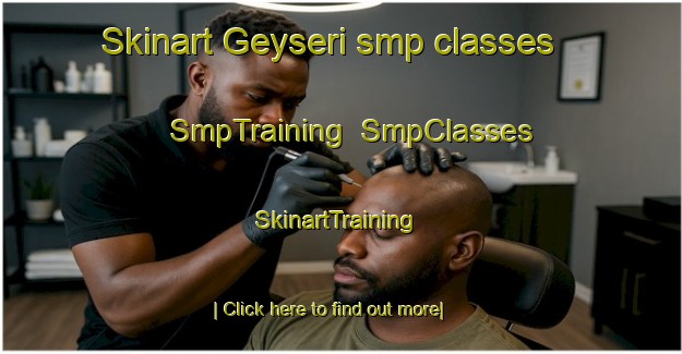 Skinart Geyseri smp classes | SmpTraining | SmpClasses | SkinartTraining-Turkey