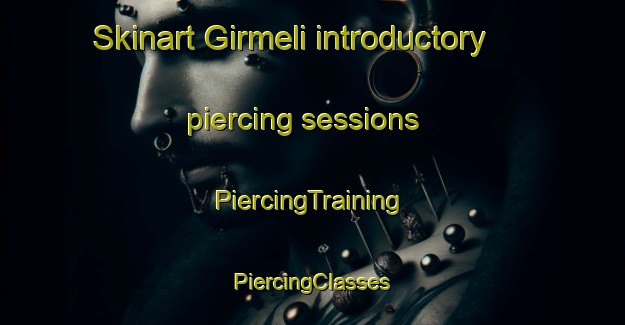 Skinart Girmeli introductory piercing sessions | #PiercingTraining #PiercingClasses #SkinartTraining-Turkey