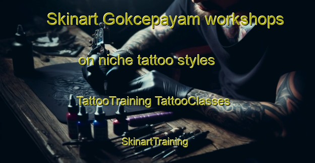 Skinart Gokcepayam workshops on niche tattoo styles | #TattooTraining #TattooClasses #SkinartTraining-Turkey