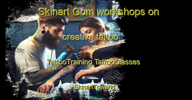 Skinart Gom workshops on creative tattoo | #TattooTraining #TattooClasses #SkinartTraining-Turkey