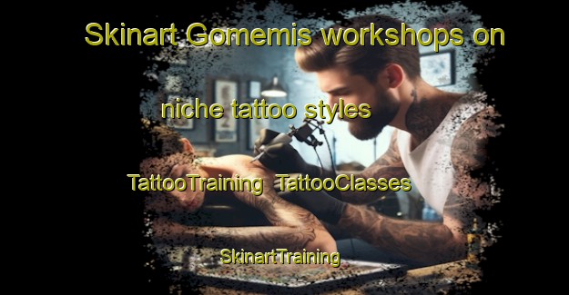 Skinart Gomemis workshops on niche tattoo styles | TattooTraining | TattooClasses | SkinartTraining-Turkey