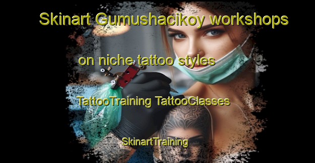 Skinart Gumushacikoy workshops on niche tattoo styles | #TattooTraining #TattooClasses #SkinartTraining-Turkey