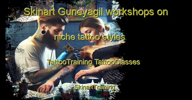 Skinart Guneyagil workshops on niche tattoo styles | #TattooTraining #TattooClasses #SkinartTraining-Turkey