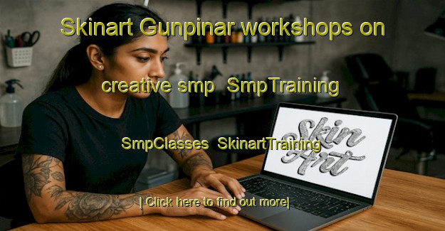 Skinart Gunpinar workshops on creative smp | SmpTraining | SmpClasses | SkinartTraining-Turkey