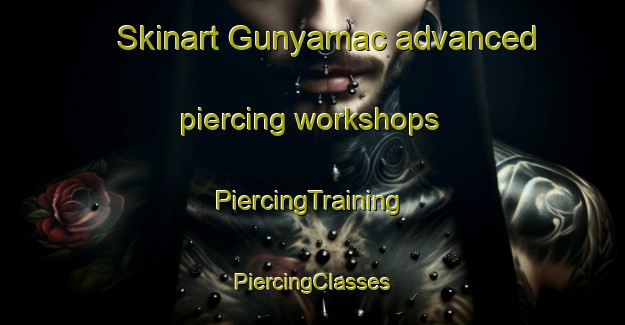 Skinart Gunyamac advanced piercing workshops | #PiercingTraining #PiercingClasses #SkinartTraining-Turkey