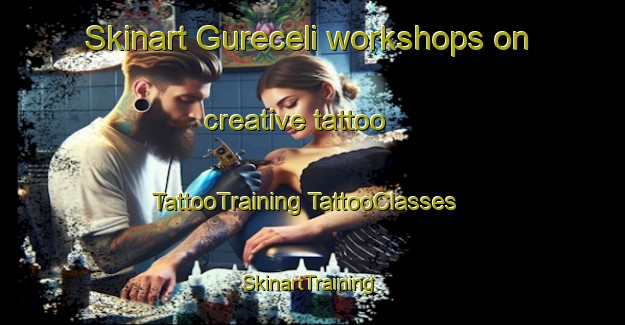 Skinart Gureceli workshops on creative tattoo | #TattooTraining #TattooClasses #SkinartTraining-Turkey