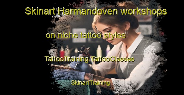 Skinart Harmandoven workshops on niche tattoo styles | #TattooTraining #TattooClasses #SkinartTraining-Turkey