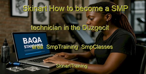 Skinart How to become a SMP technician in the Duzgecit area | SmpTraining | SmpClasses | SkinartTraining-Turkey