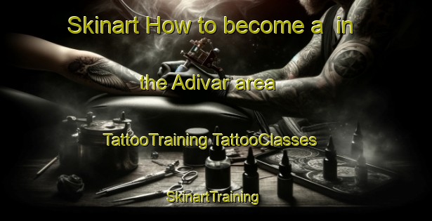 Skinart How to become a  in the Adivar area | #TattooTraining #TattooClasses #SkinartTraining-Turkey