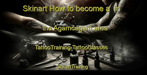 Skinart How to become a  in the Agamcagam area | #TattooTraining #TattooClasses #SkinartTraining-Turkey