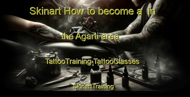 Skinart How to become a  in the Agarti area | #TattooTraining #TattooClasses #SkinartTraining-Turkey