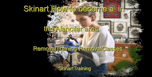 Skinart How to become a  in the Alancilar area | #RemovalTraining #RemovalClasses #SkinartTraining-Turkey