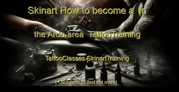 Skinart How to become a  in the Ardo area | #TattooTraining #TattooClasses #SkinartTraining-Turkey