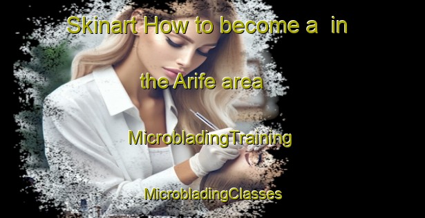 Skinart How to become a  in the Arife area | #MicrobladingTraining #MicrobladingClasses #SkinartTraining-Turkey