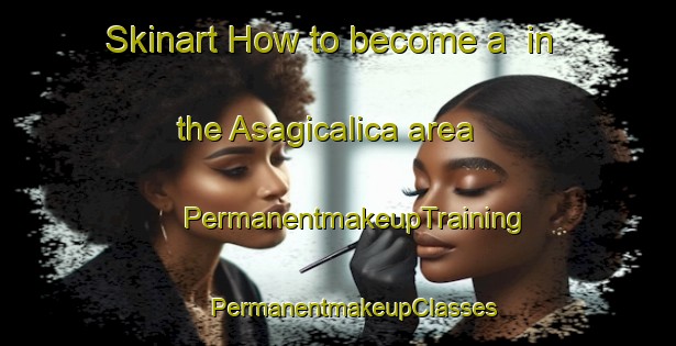 Skinart How to become a  in the Asagicalica area | #PermanentmakeupTraining #PermanentmakeupClasses #SkinartTraining-Turkey