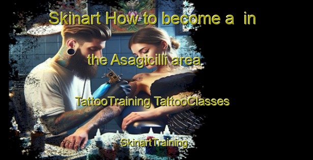 Skinart How to become a  in the Asagicilli area | #TattooTraining #TattooClasses #SkinartTraining-Turkey