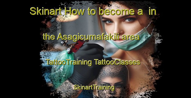 Skinart How to become a  in the Asagicumafakili area | #TattooTraining #TattooClasses #SkinartTraining-Turkey