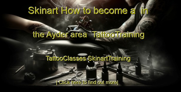 Skinart How to become a  in the Ayder area | #TattooTraining #TattooClasses #SkinartTraining-Turkey