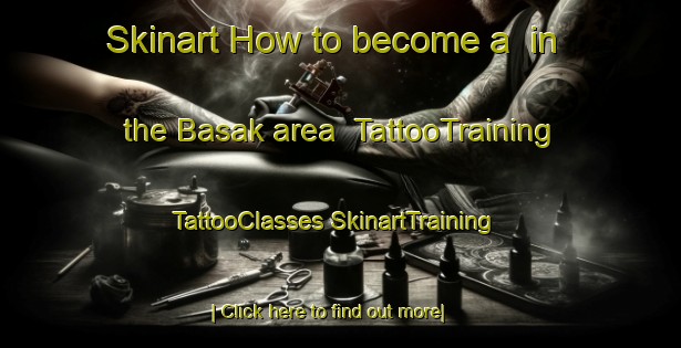 Skinart How to become a  in the Basak area | #TattooTraining #TattooClasses #SkinartTraining-Turkey