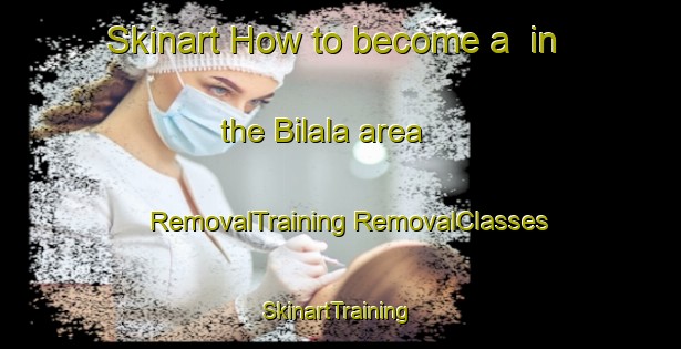 Skinart How to become a  in the Bilala area | #RemovalTraining #RemovalClasses #SkinartTraining-Turkey