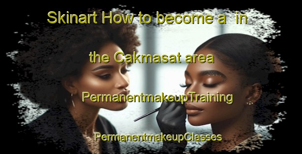 Skinart How to become a  in the Cakmasat area | #PermanentmakeupTraining #PermanentmakeupClasses #SkinartTraining-Turkey