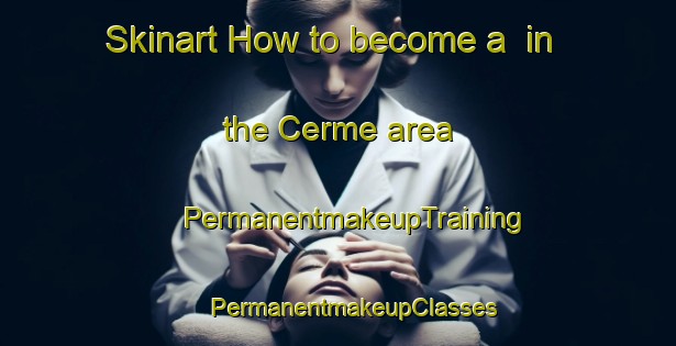 Skinart How to become a  in the Cerme area | #PermanentmakeupTraining #PermanentmakeupClasses #SkinartTraining-Turkey