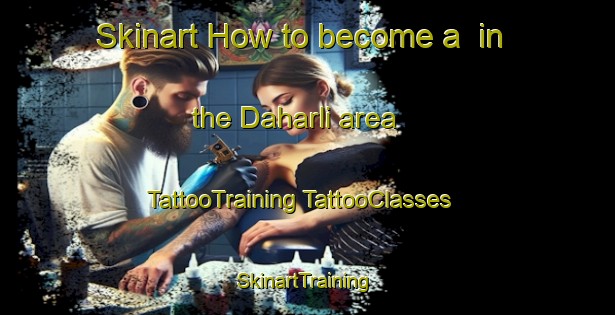 Skinart How to become a  in the Daharli area | #TattooTraining #TattooClasses #SkinartTraining-Turkey