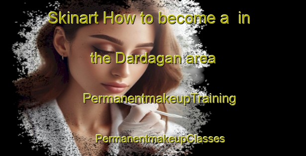 Skinart How to become a  in the Dardagan area | #PermanentmakeupTraining #PermanentmakeupClasses #SkinartTraining-Turkey