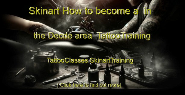 Skinart How to become a  in the Decde area | #TattooTraining #TattooClasses #SkinartTraining-Turkey