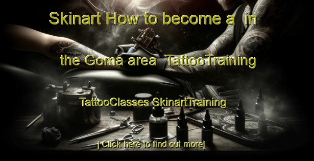 Skinart How to become a  in the Goma area | #TattooTraining #TattooClasses #SkinartTraining-Turkey