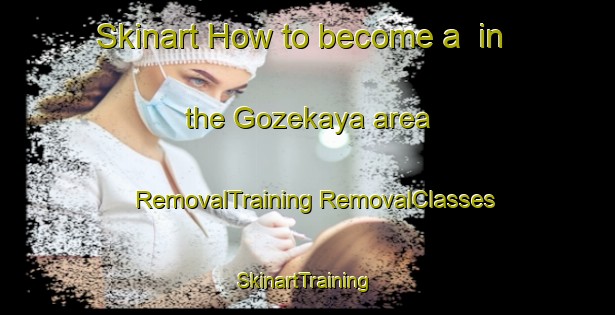 Skinart How to become a  in the Gozekaya area | #RemovalTraining #RemovalClasses #SkinartTraining-Turkey