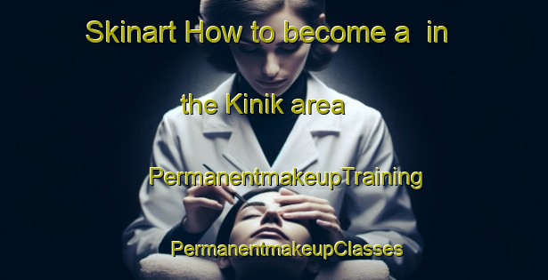 Skinart How to become a  in the Kinik area | #PermanentmakeupTraining #PermanentmakeupClasses #SkinartTraining-Turkey